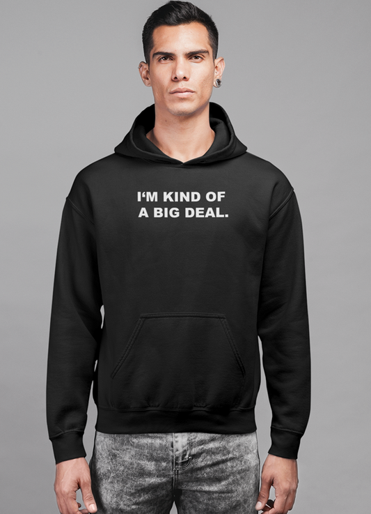 I'm kind of a big deal HOODIE